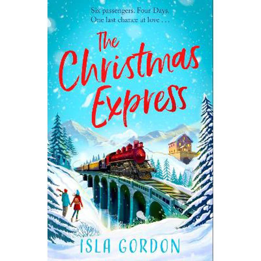 The Christmas Express: the perfect festive romance to settle down with this Christmas (Paperback) - Isla Gordon